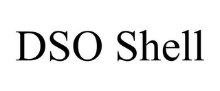 DSO SHELL