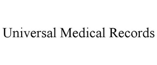 UNIVERSAL MEDICAL RECORDS