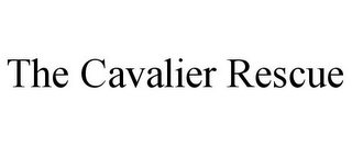 THE CAVALIER RESCUE