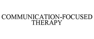 COMMUNICATION-FOCUSED THERAPY