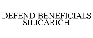 DEFEND BENEFICIALS SILICARICH