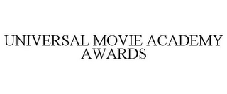 UNIVERSAL MOVIE ACADEMY AWARDS