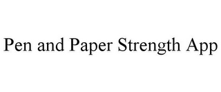PEN AND PAPER STRENGTH APP