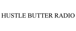 HUSTLE BUTTER RADIO