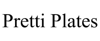 PRETTI PLATES