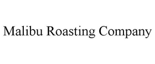 MALIBU ROASTING COMPANY