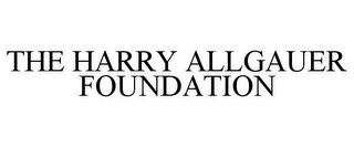 THE HARRY ALLGAUER FOUNDATION