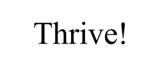 THRIVE!