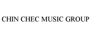 CHIN CHEC MUSIC GROUP