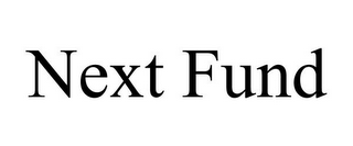NEXT FUND
