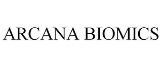 ARCANA BIOMICS