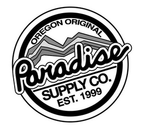 PARADISE SUPPLY CO. EST. 1999 OREGON ORIGINAL