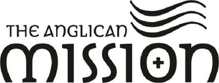 THE ANGLICAN MISSION