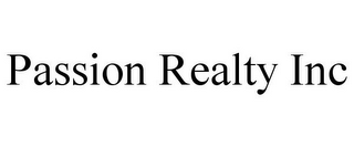 PASSION REALTY INC