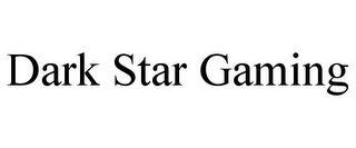 DARK STAR GAMING