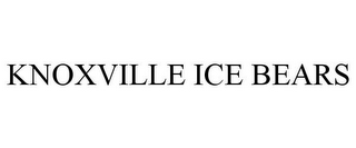 KNOXVILLE ICE BEARS