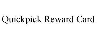 QUICKPICK REWARD CARD