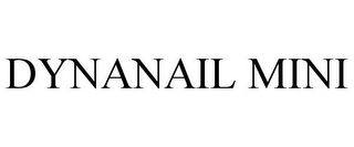 DYNANAIL MINI