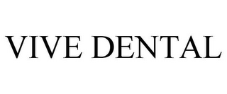 VIVE DENTAL