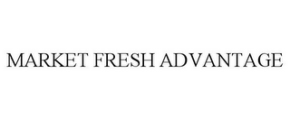 MARKET FRESH ADVANTAGE