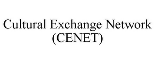 CULTURAL EXCHANGE NETWORK (CENET)