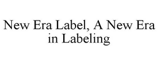NEW ERA LABEL, A NEW ERA IN LABELING