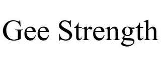 GEE STRENGTH