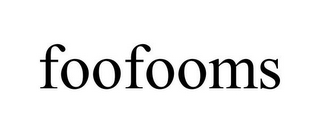 FOOFOOMS