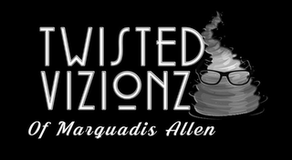 TWISTED VIZIONZ OF MARQUADIS ALLEN