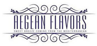 AEGEAN FLAVORS SWEET BREEZE COMING FROMTHE MEDITERRANEAN