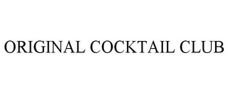 ORIGINAL COCKTAIL CLUB