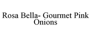 ROSA BELLA- GOURMET PINK ONIONS