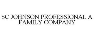 SC JOHNSON PROFESSIONAL A FAMILY COMPANY