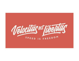 SPEED IS FREEDOM VELOCITAS EST LIBERTAS