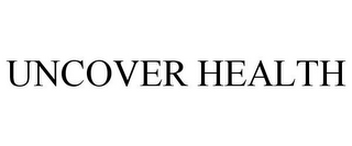 UNCOVER HEALTH