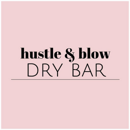 HUSTLE & BLOW DRY BAR