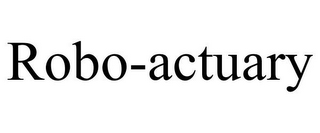 ROBO-ACTUARY