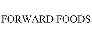 FORWARD FOODS