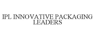 IPL INNOVATIVE PACKAGING LEADERS