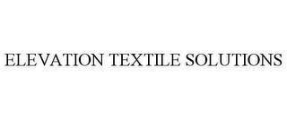 ELEVATION TEXTILE SOLUTIONS