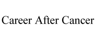 CAREER AFTER CANCER
