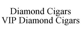 DIAMOND CIGARS VIP DIAMOND CIGARS