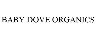 BABY DOVE ORGANICS