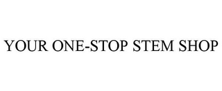 YOUR ONE-STOP STEM SHOP