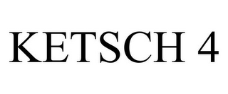 KETSCH 4