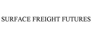 SURFACE FREIGHT FUTURES