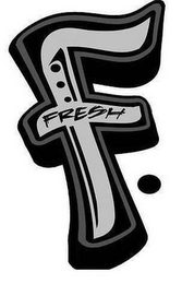 F FRESH.