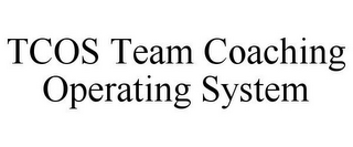 TCOS TEAM COACHING OPERATING SYSTEM
