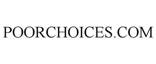 POORCHOICES.COM