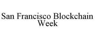 SAN FRANCISCO BLOCKCHAIN WEEK